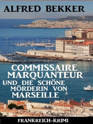 cover image of Commissaire Marquanteur und die schöne Mörderin von Marseille